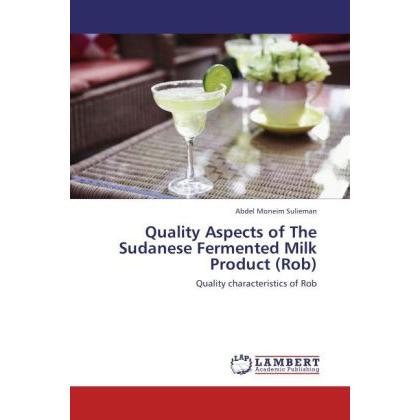 Quality Aspects of The Sudanese Fermented Milk Product (Rob), Fachbücher von Abdel Moneim Sulieman