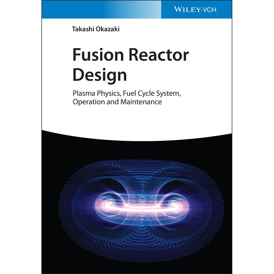 Fusion Reactor Design, Fachbücher von Takashi Okazaki
