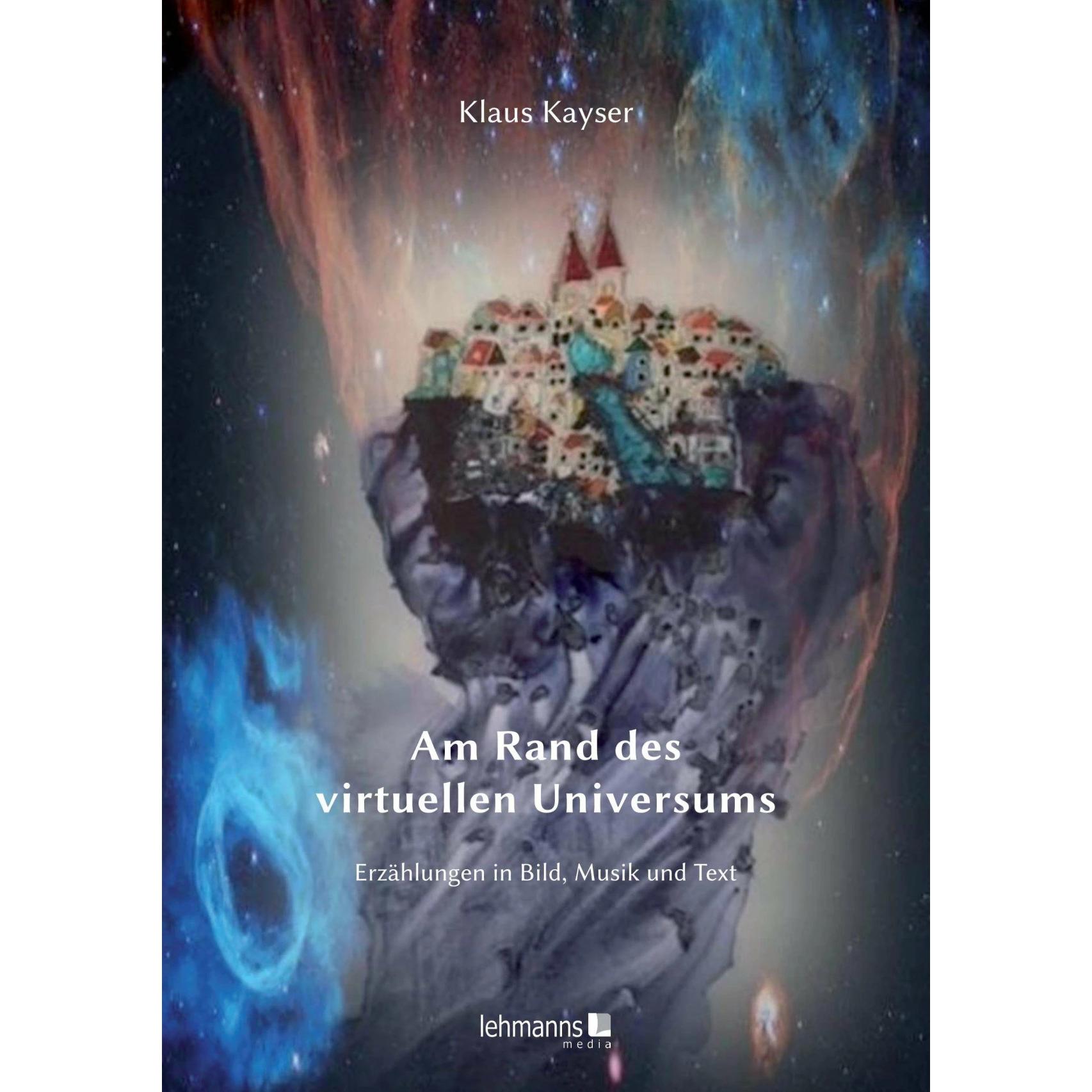 Am Rand des virtuellen Universum, Belletristik von Klaus Kayser