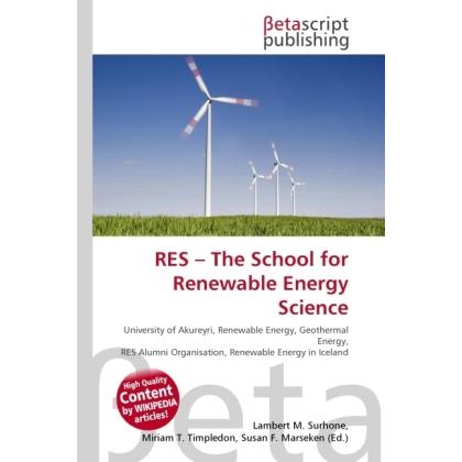 RES? The School for Renewable Energy Science, Fachbücher von Lambert M. Surhone, Miriam T. Timpledon, Susan F. Marseken