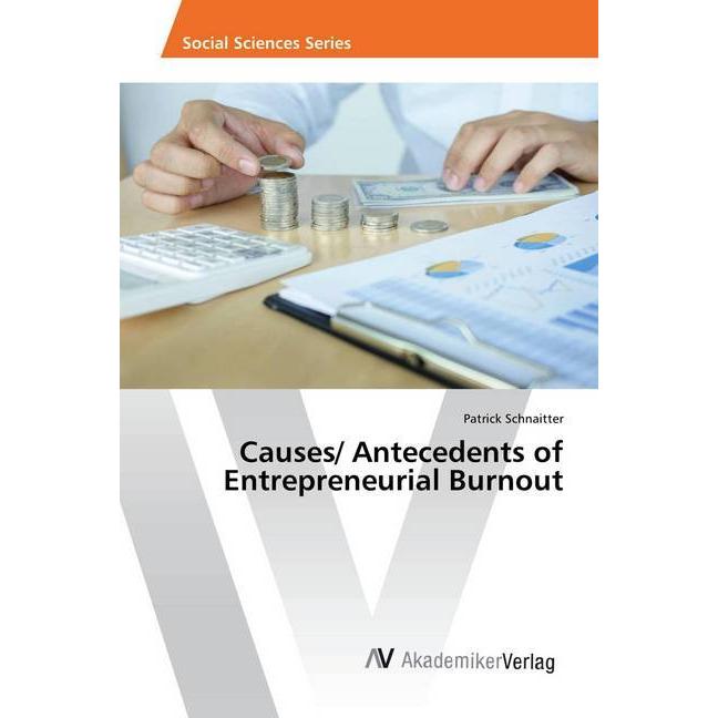 Causes/ Antecedents of Entrepreneurial Burnout, Fachbücher von Patrick Schnaitter