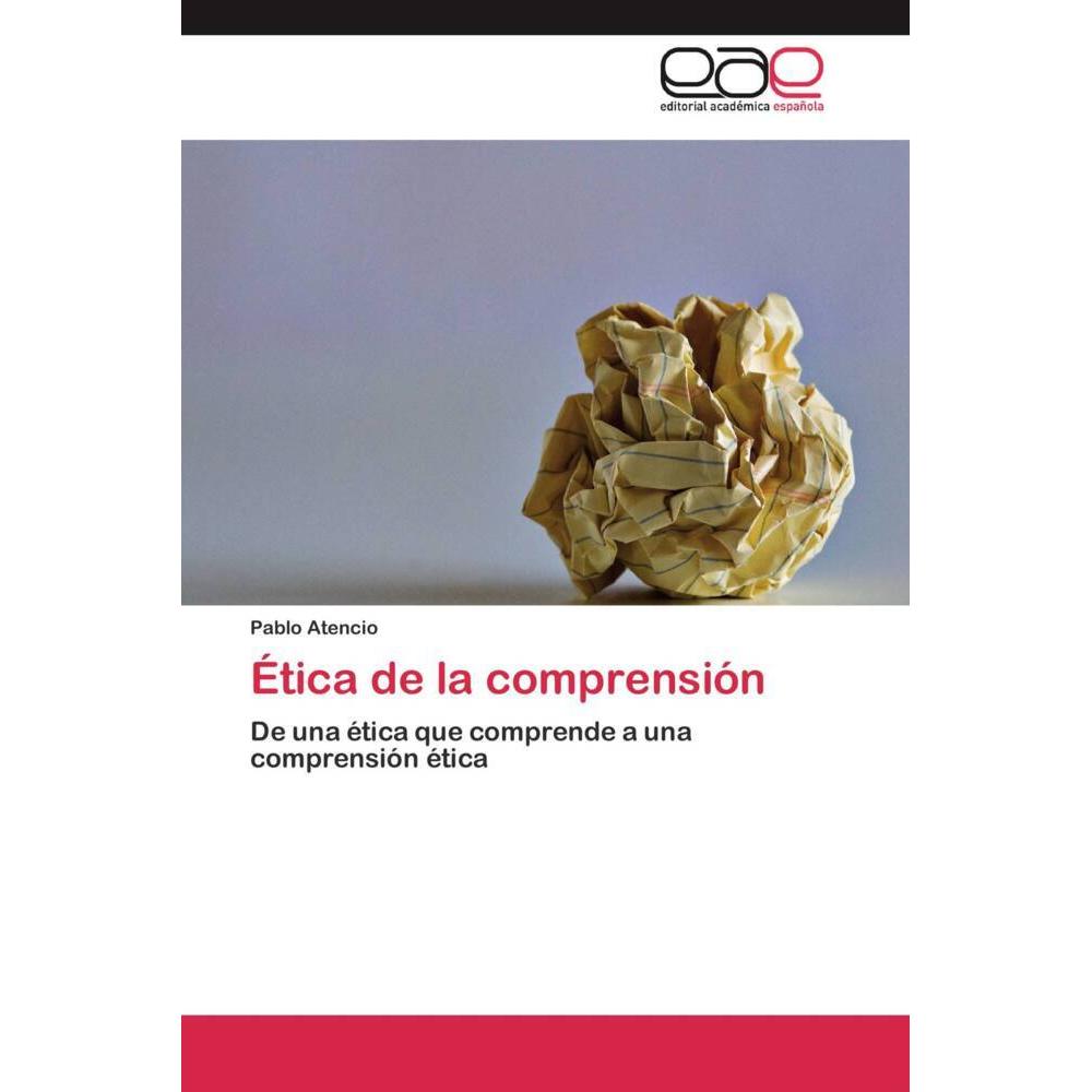 Ética de la comprensión, Sachbücher von PABLO ATENCIO
