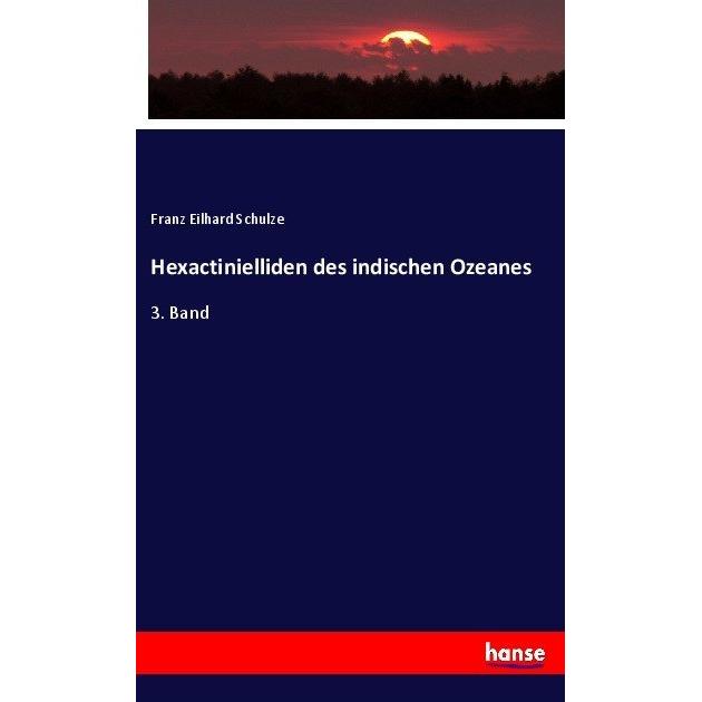 Hexactinielliden des indischen Ozeanes, Fachbücher von Franz Eilhard Schulze