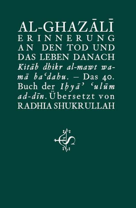 Nährwerte und Zutaten Erinnerung an den Tod und das Leben danach (Deutsch, Abu Hamid Muhammad, Abu Hamid Muhammad Al-Ghazali, Radhia Shukrullah, Salim Spohr, 2014)