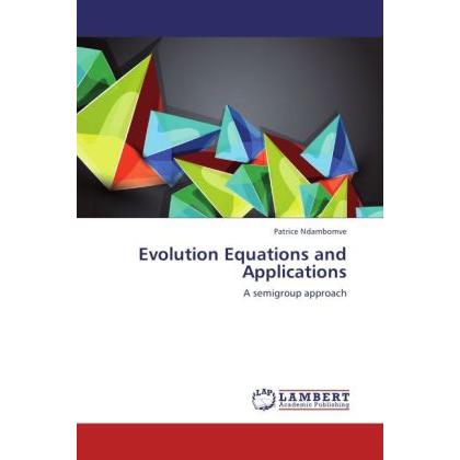 Evolution Equations and Applications, Fachbücher von Patrice Ndambomve