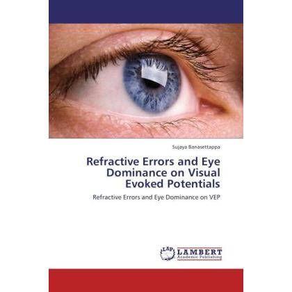 Refractive Errors and Eye Dominance on Visual Evoked Potentials, Fachbücher