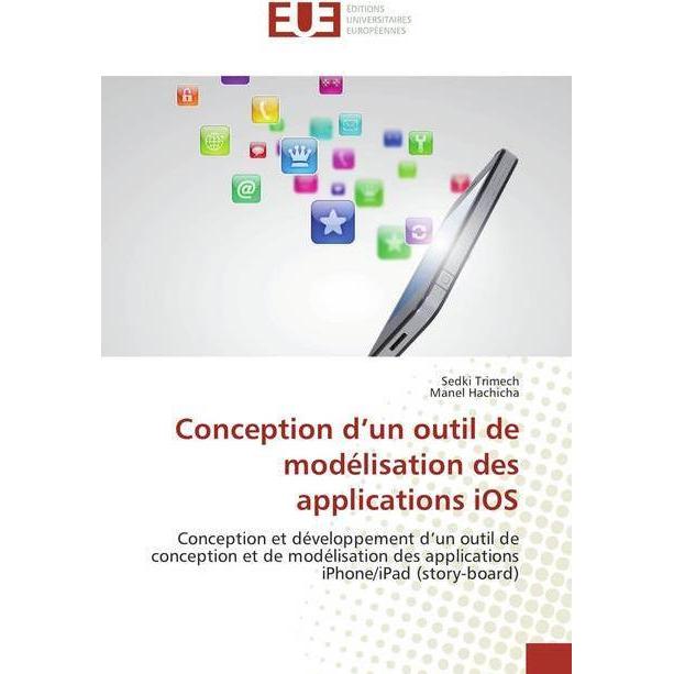 Conception d'un outil de modélisation des applications iOS, Fachbücher von Manel Hachicha, Sedki Trimech