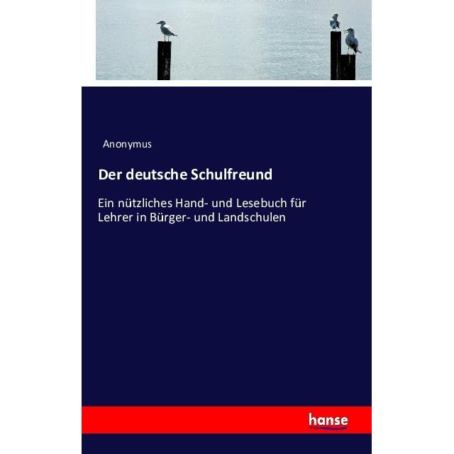 Der deutsche Schulfreund, Schulbücher von Anonym
