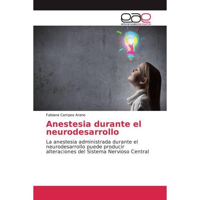 Anestesia durante el neurodesarrollo, Fachbücher von Fabiana Campos Arano