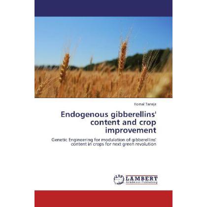 Endogenous gibberellins' content and crop improvement, Fachbücher von Komal Taneja