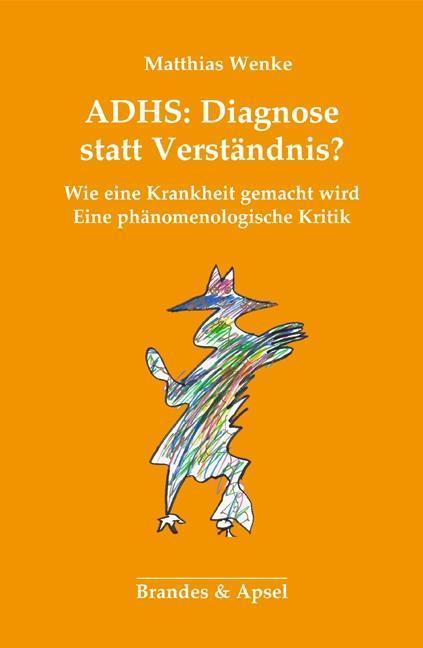 Produktbild ADHS: Diagnose statt Verständnis? (Deutsch, Matthias Wenke, 2018)