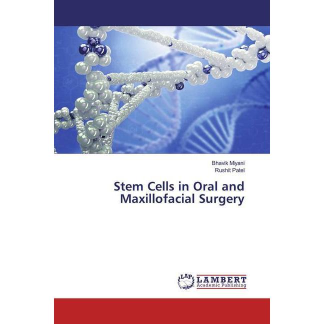 Stem Cells in Oral and Maxillofacial Surgery, Fachbücher von Bhavik Miyani, Rushit Patel