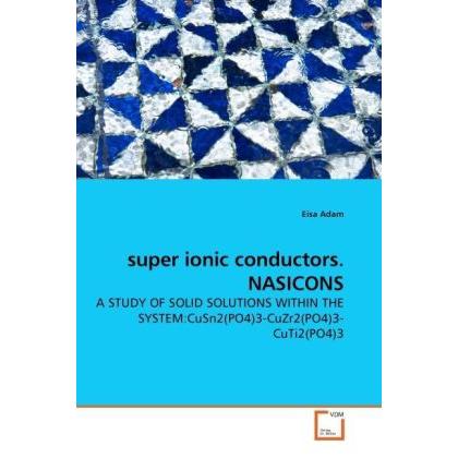 super ionic conductors. NASICONS, Fachbücher von Eisa Adam