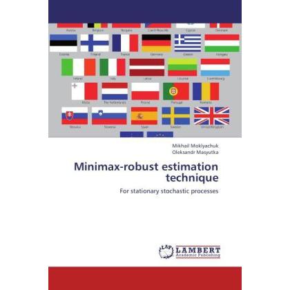 Minimax-robust estimation technique, Fachbücher von Mikhail Moklyachuk, Oleksandr Masyutka