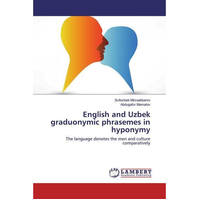 English and Uzbek graduonymic phrasemes in hyponymy, Fachbücher von Abdugafur Mamatov, Sultonbek Mirzaakbarov