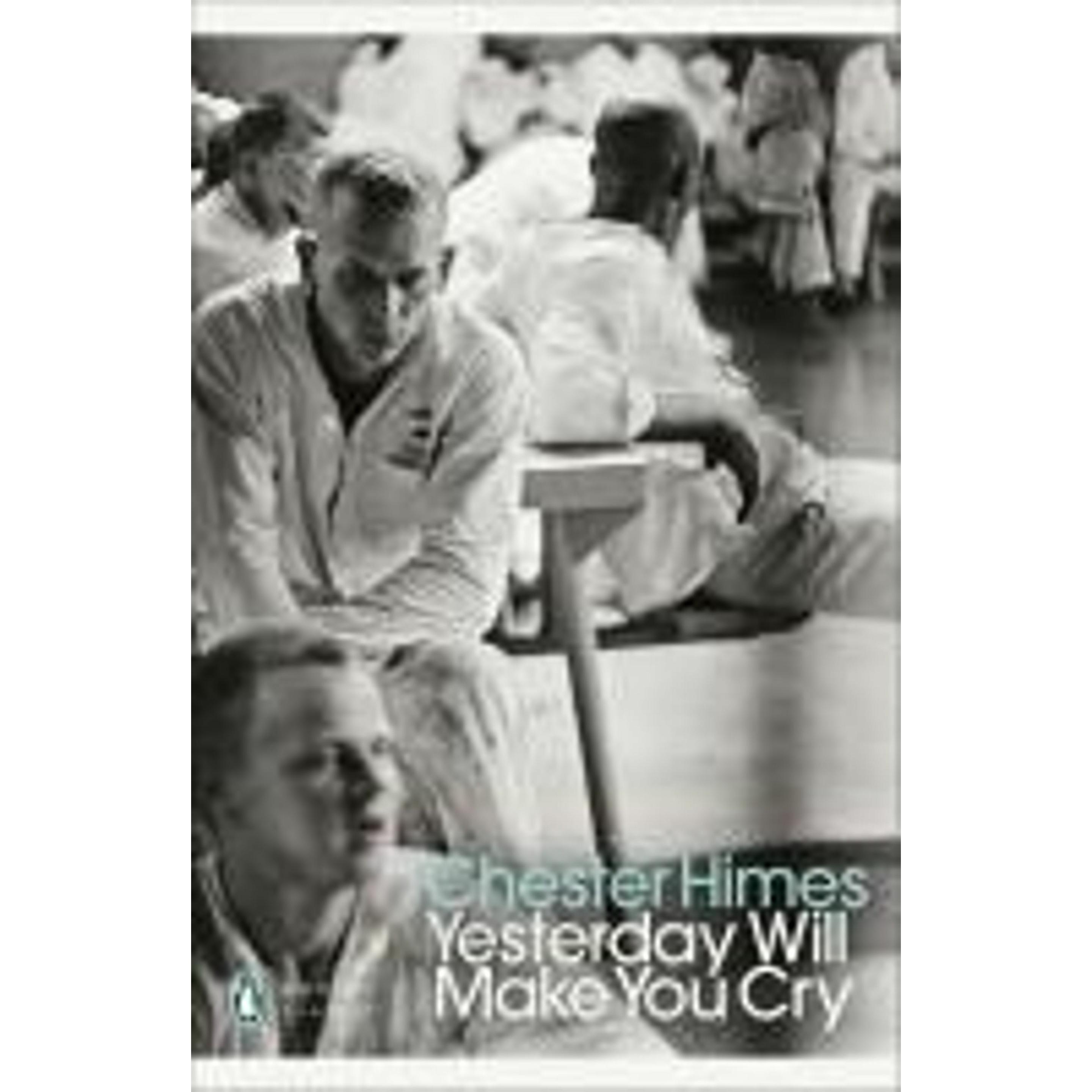 Yesterday Will Make You Cry, Belletristik von Chester Himes