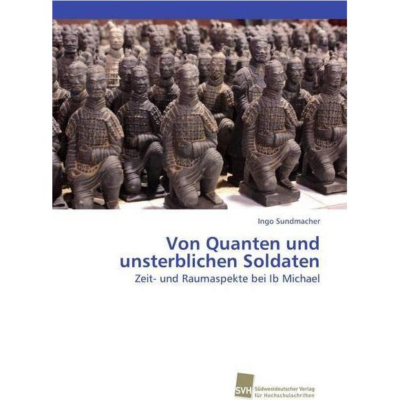Von Quanten und unsterblichen Soldaten, Fachbücher von Ingo Sundmacher