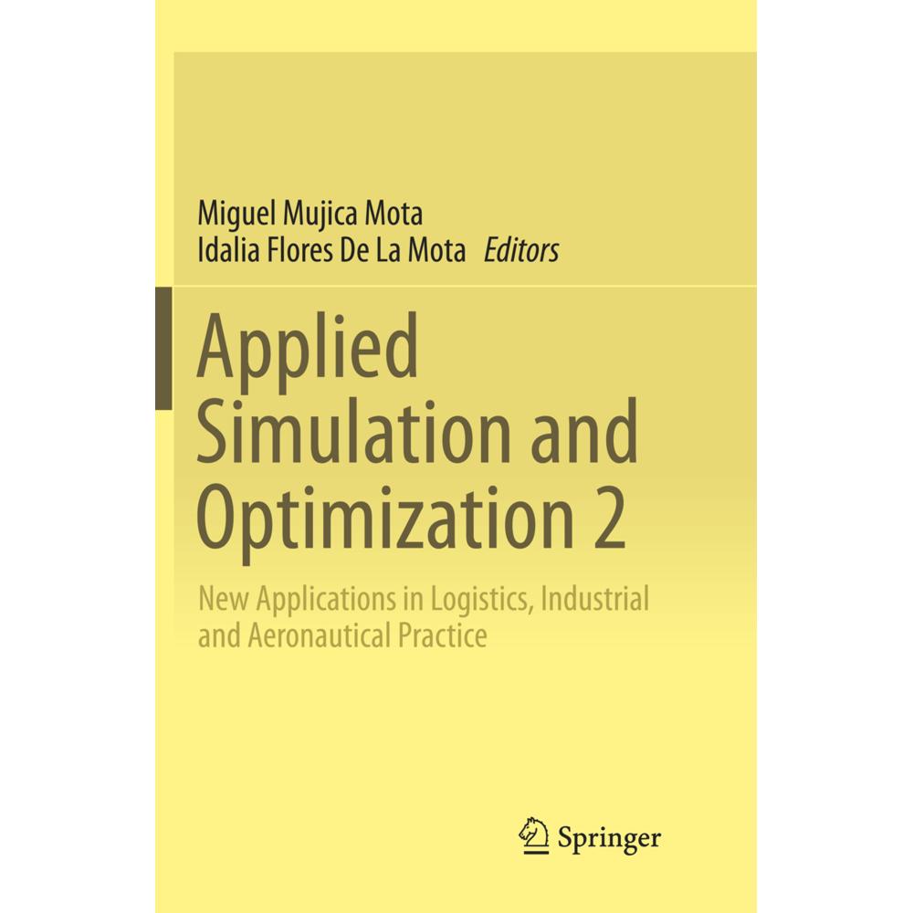 Applied Simulation and Optimization 2, Fachbücher von Miguel Mujica Mota, Idalia Flores De La Mota