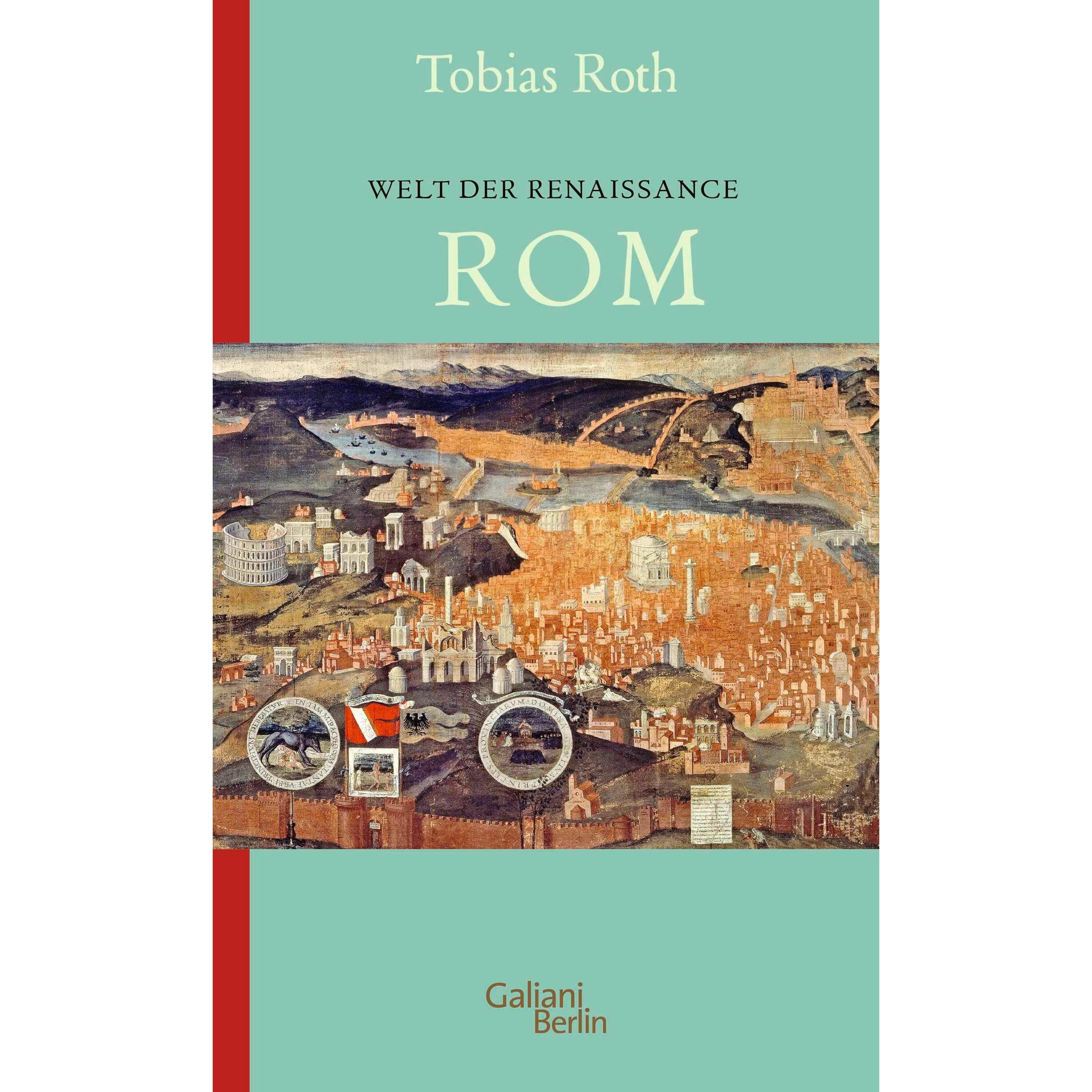 Welt der Renaissance: Rom, Sachbücher von Tobias Roth