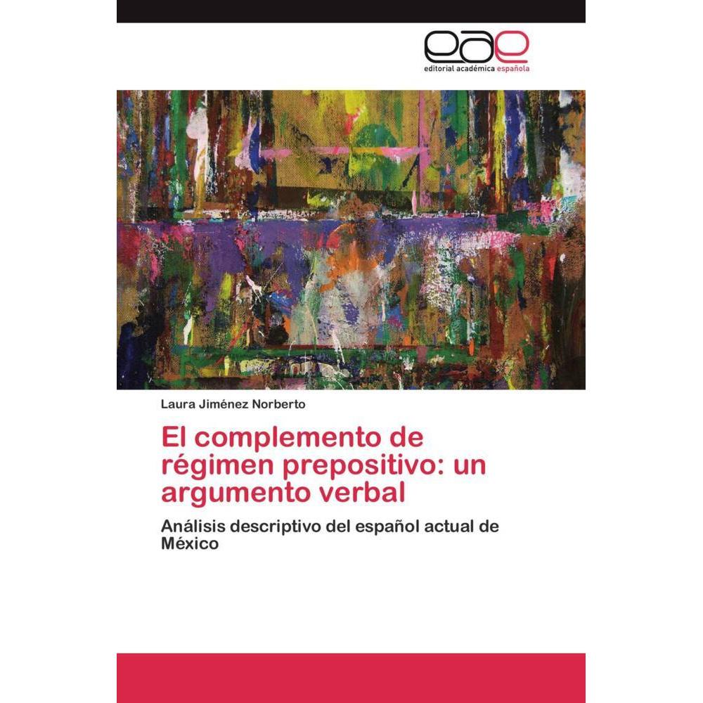 El complemento de régimen prepositivo: un argumento verbal, Fachbücher