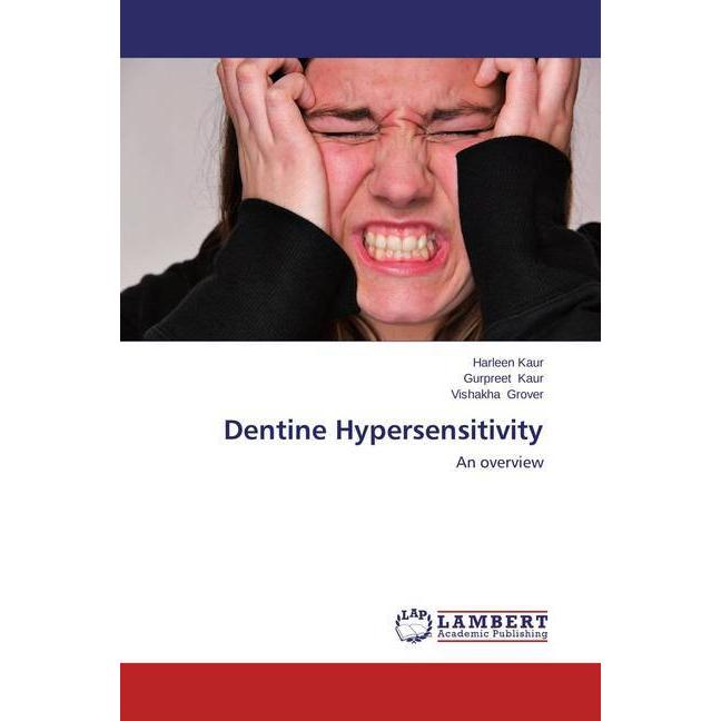 Dentine Hypersensitivity, Fachbücher von Gurpreet Kaur, Vishakha Grover, Harleen Kaur