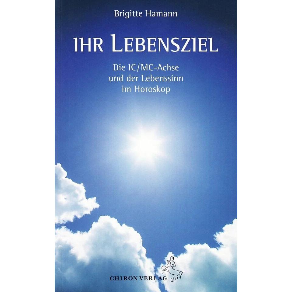 Ihr Lebensziel, Ratgeber von Brigitte Hamann