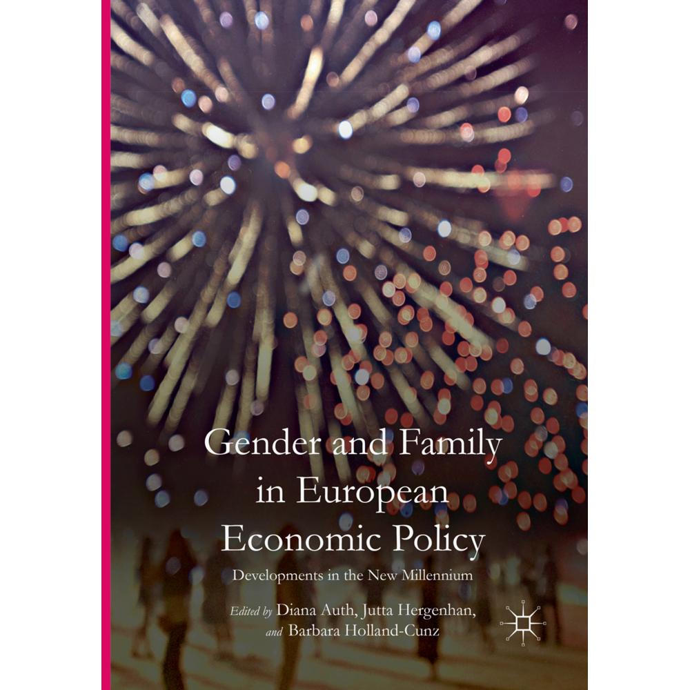 Gender and Family in European Economic Policy, Fachbücher von Diana Auth, Jutta Hergenhan, Barbara Holland-Cunz