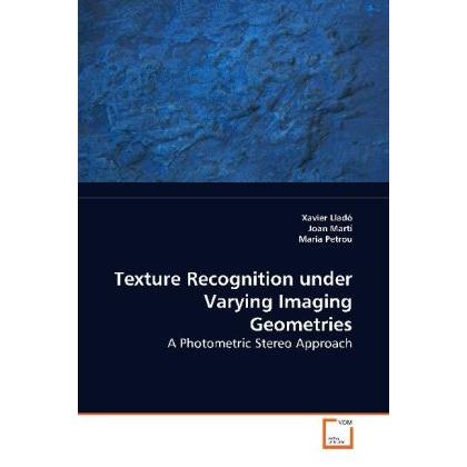 Texture Recognition under Varying Imaging Geometries, Fachbücher von Xavier Lladó