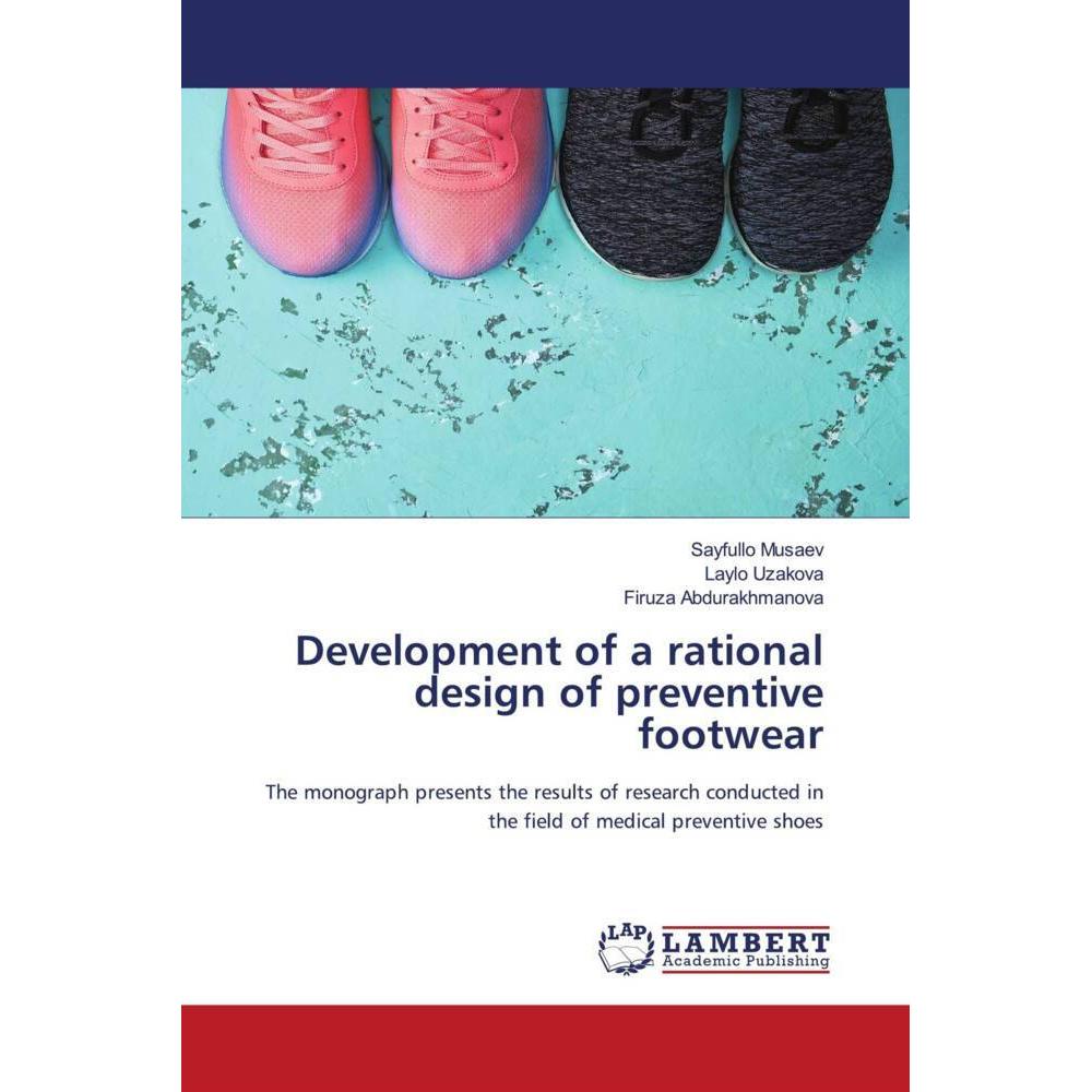 Development of a rational design of preventive footwear, Fachbücher von Laylo Uzakova, Firuza Abdurakhmanova, Sayfullo M...