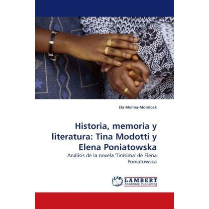 Historia, memoria y literatura: Tina Modotti y Elena Poniatowska, Fachbücher