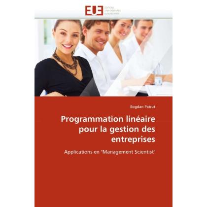 Programmation linéaire pour la gestion des entreprises, Fachbücher von Bogdan Patrut