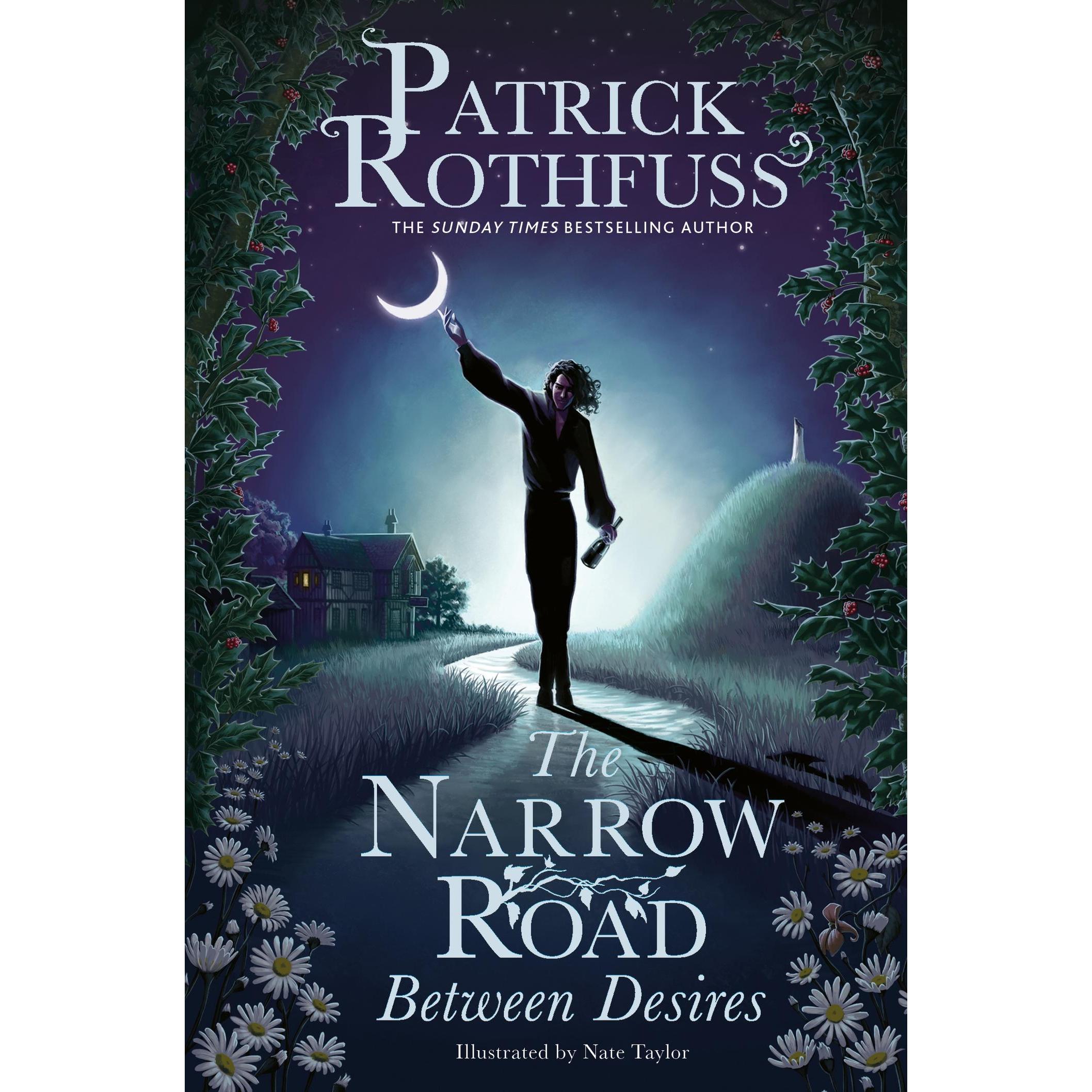 The Narrow Road Between Desires, Belletristik von Patrick Rothfuss