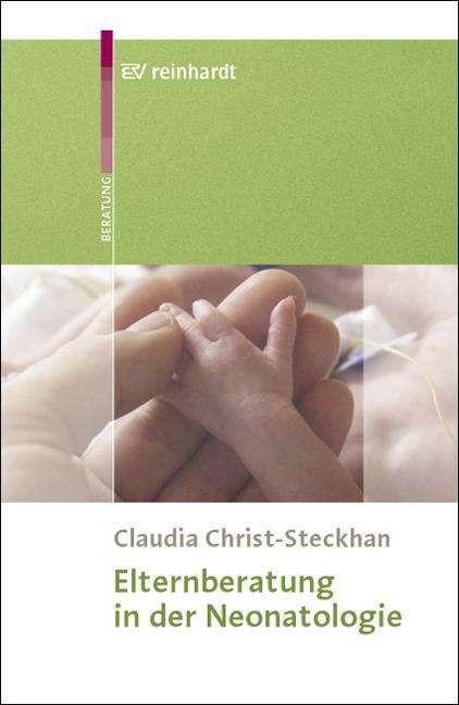 Produktbild Elternberatung in der Neonatologie (Deutsch, Claudia Christ-Steckhan, Hedwig Francois-Keltner, 2005)