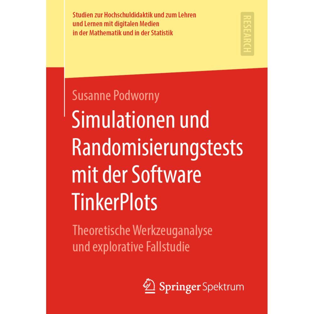 Simulationen und Randomisierungstests mit der Software TinkerPlots, Fachbücher von Susanne Podworny