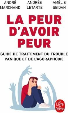 La peur d'avoir peur (Französisch, Letarte Andrée, Marchand André, Seidah Amélie, 2024)