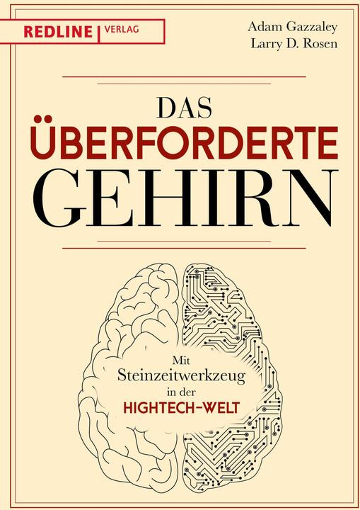 Produktbild Das überforderte Gehirn (Deutsch, Adam Gazzaley, Larry D. Rosen, 2017)