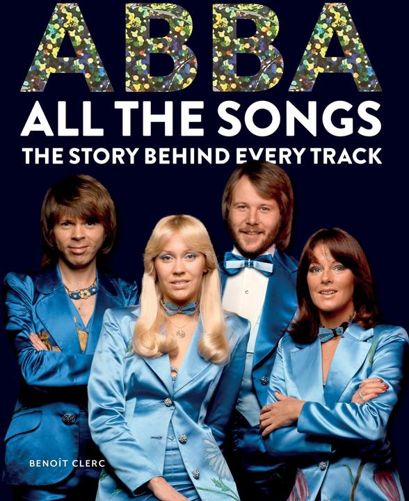Immagine prodotto Abba: All The Songs (Inglese, Benoît Clerc, 2024)