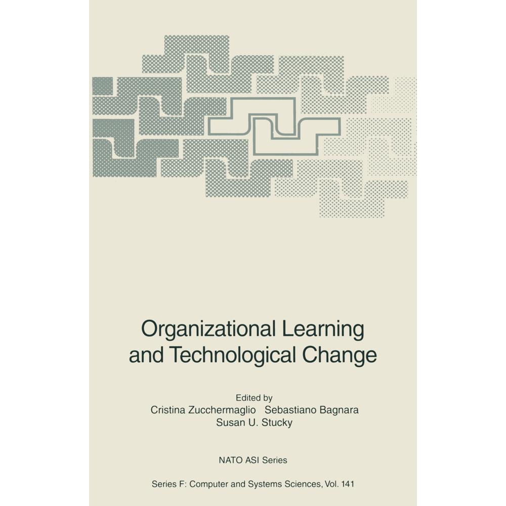 Organizational Learning and Technological Change, Fachbücher von Sebastiano Bagnara, Susan U. Stucky, Cristina Zuccherma...