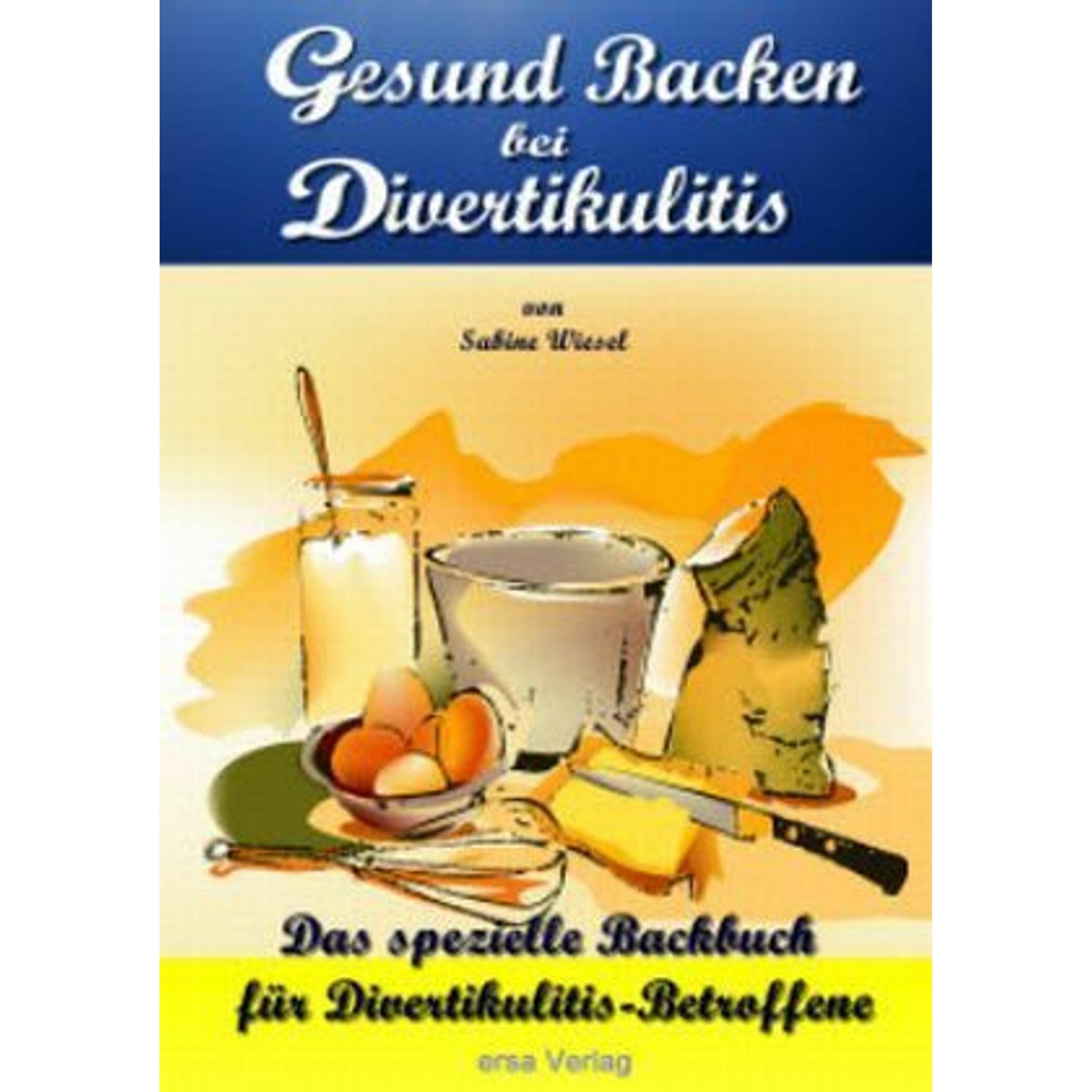 Wiesel:Gesund Backen bei Divertikulitis, Ratgeber von Sabine Wiesel
