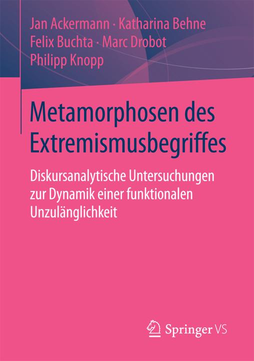 Produktbild Metamorphosen des Extremismusbegriffes (Deutsch, Felix Buchta, Jan Ackermann, Katharina Behne, Marc Drobot, Philipp Knopp, 2015)