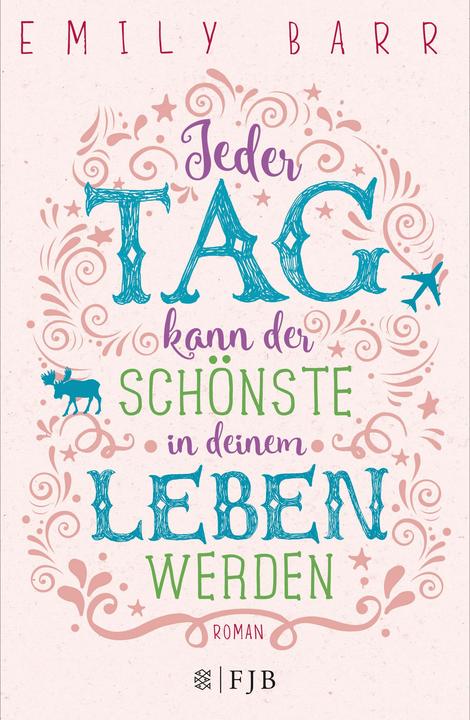 Produktbild Jeder Tag kann der schönste in deinem Leben werden (Deutsch, Emily Barr, 2017)