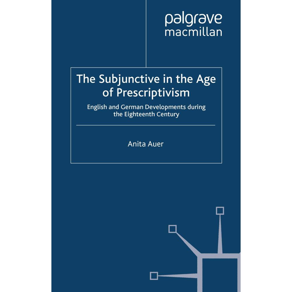 The Subjunctive in the Age of Prescriptivism, Fachbücher von A. Auer