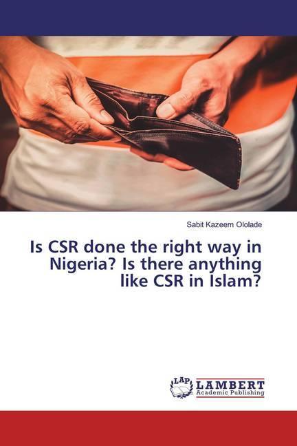 Is CSR done the right way in Nigeria? Is there anything like CSR in Islam? (German, Sabit Kazeem Ololade, 2020)