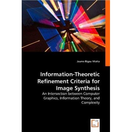 Thumbnail - Information-Theoretic Refinement Criteria for Image Synthesis, Fachbücher von Jaume Rigau Vilalta
