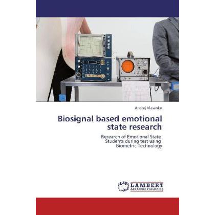 Biosignal based emotional state research, Fachbücher von Andrej Vlasenko