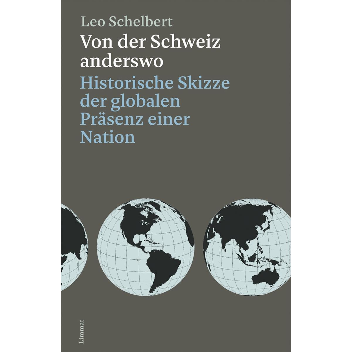 Von der Schweiz anderswo, Sachbücher von Leo Schelbert