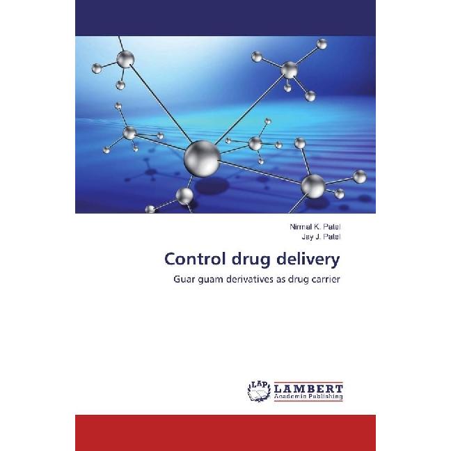 Control drug delivery, Fachbücher von Nirmal K. Patel, Jay J. Patel