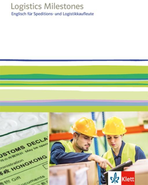 Produktbild Logistics Milestones. Englisch für Speditions- und Logistikkaufleute. Schülerbuch (Deutsch, Englisch, Hooton, Richard(Dr.)/Boltz, Ruthetal, Ulrich/Feiertag, 2017)