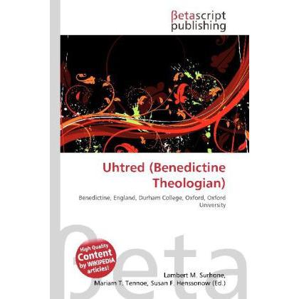 Uhtred (Benedictine Theologian), Fachbücher von Miriam T. Timpledon, Susan F. Marseken, Lambert M. Surhone