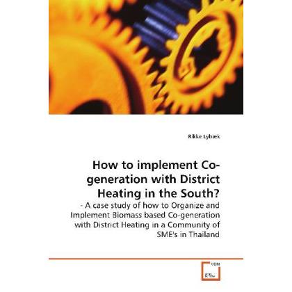 How to implement Co-generation with District Heating in the South?, Fachbücher